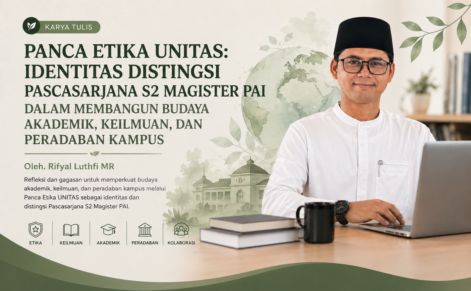 IDENTITAS DISTINGSI PASCASARJANA S2 MAGISTER PAI  DALAM MEMBANGUN BUDAYA AKADEMIK, KEILMUAN, DAN PERADABAN KAMPUS