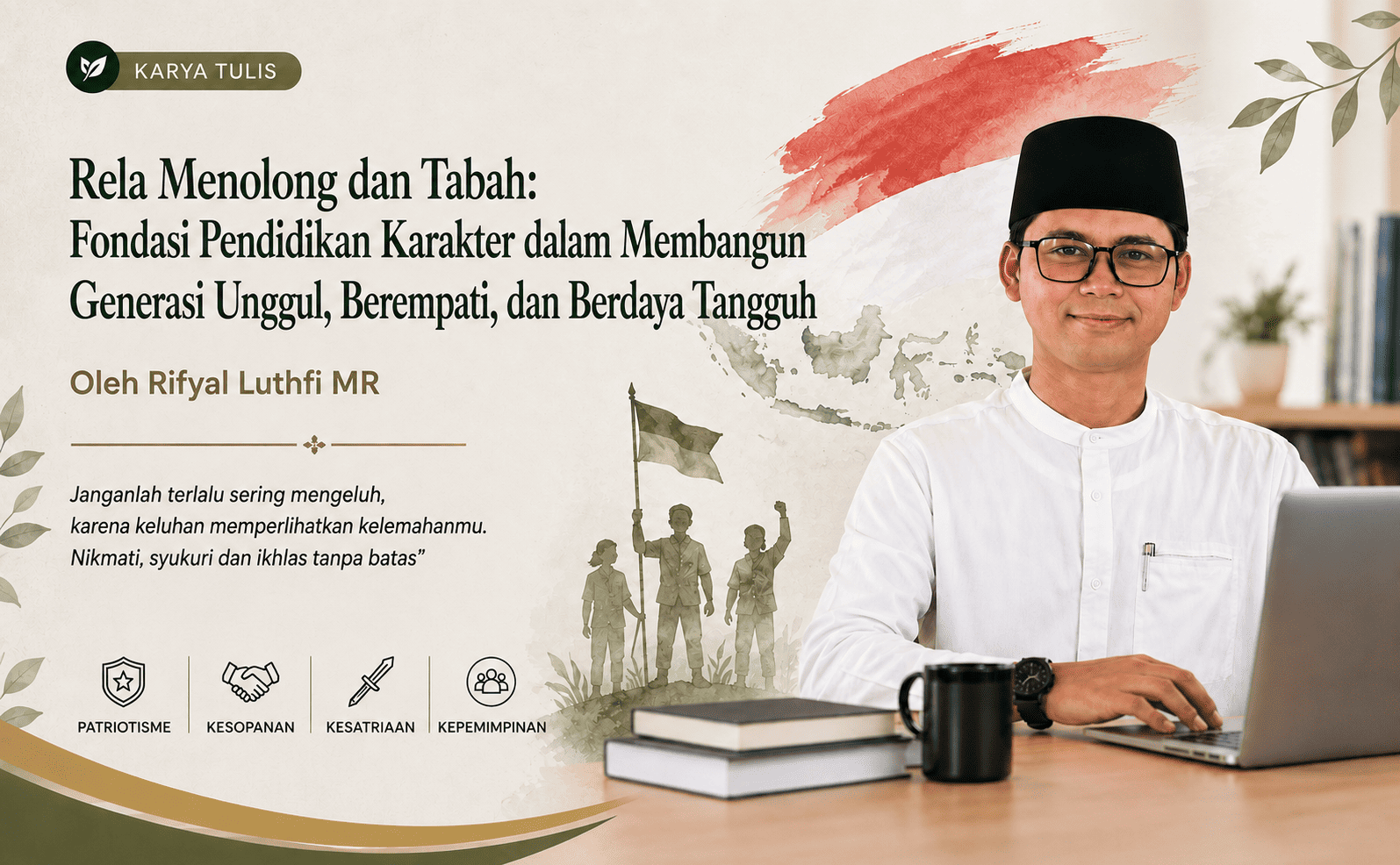 Fondasi Pendidikan Karakter dalam Membangun  Generasi Unggul, Berempati, dan Berdaya Tangguh